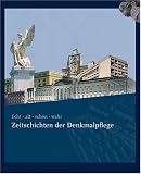 Produkt-Bild: Echt - alt - sch&ouml;n - wahr. Zeitschichten der Denkmalpflge