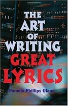 The Art of Writing Great Lyrics The Art of Writing Great Lyrics