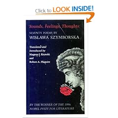 Sounds, Feelings, Thoughts: Seventy Poems by Wislawa Szymborska