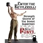 Enter the Kettlebell! Strength Secret of the Soviet Supermen