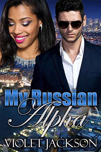 My Russian Alpha (BWWM Billionaire Alpha Male Mafia Romance)