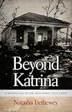 Beyond Katrina: A Meditation on the Mississippi Gulf Coast (Sarah Mills Hodge Fund Publication)