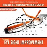Binaural Beat Brainwave Subliminal Systems Subliminal Eye Sight Improvement - Binaural Beat Brainwave Subliminal Systems