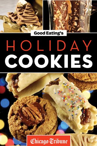 Good Eating's Holiday Cookies: Delicious Family Recipes for Cookies, Bars, Brownies and More