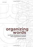 Organizing words : a critical thesaurus for social and organization studies
