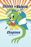 Chistes de Velorio Chapines (Spanish Edition)