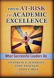 From At Risk to Academic Excellence: What Successful Leaders Do From At Risk to Academic Excellence: What Successful Leaders Do
