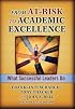 From At Risk to Academic Excellence: What Successful Leaders Do