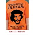 Exposing the Real Che Guevara: And the Useful Idiots Who Idolize Him book cover