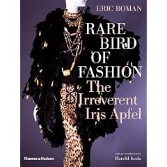 Rare Bird of Fashion: The Irreverent Iris Apfel