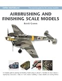 Airbrush and Finishing Scale Models (Modelling Masterclass)