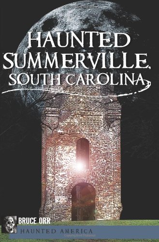 Haunted Summerville, South Carolina (Haunted America)