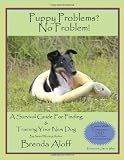 Puppy Problems? No Problem!: A Survival Guide for Finding & Training Your New Dog (Book & DVD)