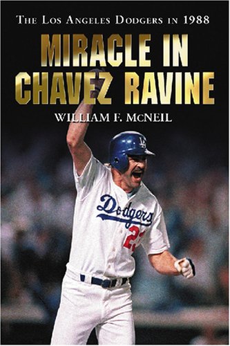 miracle in chavez ravine the los angeles dodgers in 1988