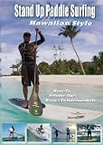 101 Stand Up Paddle Surfing How-To Hawaiian Style
