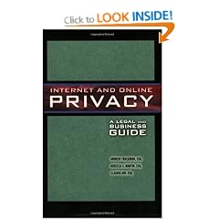 Internet and Online Privacy: A Legal and Business Guide