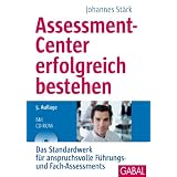 Assessment-Center erfolgreich bestehen: Das Standardwerk f�r anspruchsvolle F�hrungs- und Fach-Assessments, mit CD-ROMvon "Johannes St�rk"