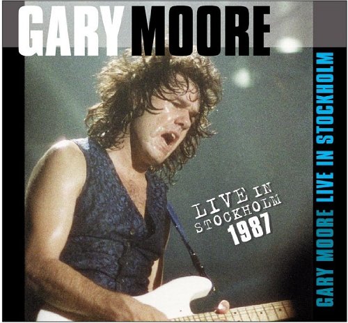 Gary Moore - Live In Stockholm 1987 - Zortam Music