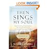 Then Sings My Soul Book 3: The Story of Our Songs: Drawing Strength from the Great Hymns of Our Faith (Then Sings My Soul (Thomas Nelson))