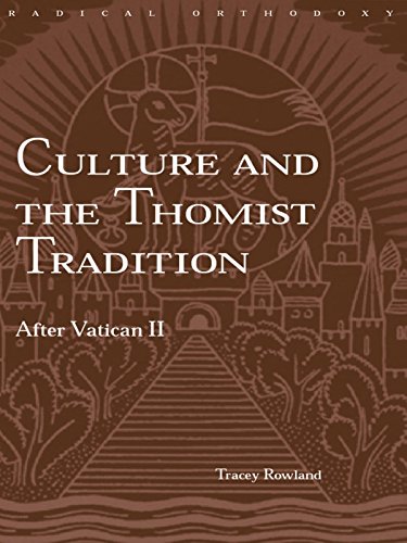 Culture and the Thomist Tradition: After Vatican II (Routledge Radical Orthodoxy)