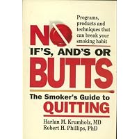 No If's, And's or Butts: The Smoker's Guide to Quitting