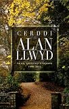 Cerddi Alan Llwyd : yr ail gasgliad cyflawn 1990-2015