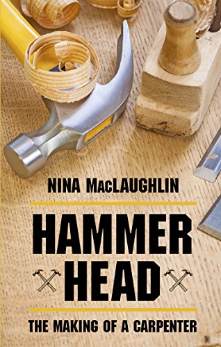 Hammer Head: The Making of a Carpenter (Thorndike Press Large Print Biographies & Memoirs Series), by Nina MacLaughlin