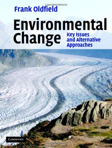 Environmental Change: Key Issues and Alternative Perspectives