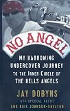 No Angel: My Harrowing Undercover Journey to the Inner Circle of the Hells Angels (Thorndike Large Print Crime Scene)