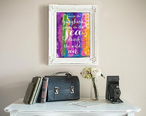 Print, Live In The Sunshine, Swim In The Sea, Drink The Wild Air" (Ralph Waldo Emerson)