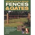 How to Build and Repair Fences and Gates by Rick Kubik