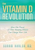 The Vitamin D Revolution: How the Power of This Amazing Vitamin Can Change Your Life (Paperback)
