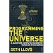 Programming the Universe: A Quantum Computer Scientist Takes on the Cosmos