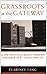 Grassroots at the Gateway: Class Politics and Black Freedom Struggle in St. Louis, 1936-75 (Class : Culture)