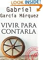 Vivir para contarla (Spanish Edition)