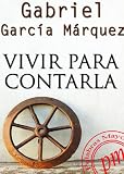 Vivir para contarla (Spanish Edition)