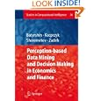 Perception-based Data Mining and Decision Making in Economics and Finance (Studies in...