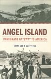 Angel Island: Immigrant Gateway to America