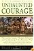 Undaunted Courage : Meriwether Lewis, Thomas Jefferson, and the Opening of the American West