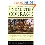 Undaunted Courage : Meriwether Lewis, Thomas Jefferson, and the Opening of the American West