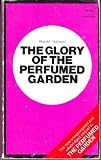 The glory of the perfumed garden : the missing flowers : an English translation from the Arabic of the second and hitherto unpublished part of Shaykh Nafzawi's 'Perfumed garden'