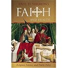 Click here to buy Faith and Health: Religion, Science, and Public Policy by Paul D. Simmons.
