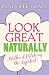 Image of Look Great Naturally... Without Ditching the Lipstick