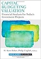 Capital Budgeting Valuation: Financial Analysis for Today's Investment Projects (Robert W. Kolb Series)