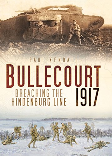 Bullecourt 1917: Breaching the Hindenburg Line