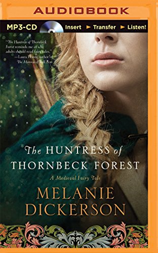 The Huntress of Thornbeck Forest (A Medieval Fairy Tale Romance)
