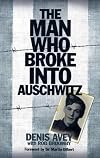 Man Who Broke Into Auschwitz