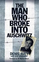 Man Who Broke Into Auschwitz