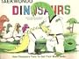 Tae Kwon Do Dinosaurs: How Dinosaurs Train to Get Their Black Belts