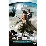 Terre Vampire, tome 2 : Le Choix du F�linpar E.E. Knight
